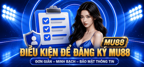 Đăng Ký MU88 – Hướng Dẫn Tạo Tài Khoản Nhanh Cho Người Mới