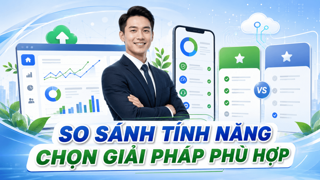 SO SÁNH TÍNH NĂNGCHỌN GIẢI PHÁP PHÙ HỢP