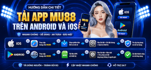 Tải App MU88 – Hướng Dẫn Cài Đặt Nhanh Trên Android Và iOS