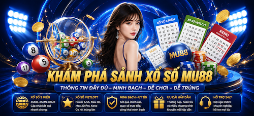 Xổ Số MU88 – Cơ Hội Săn Thưởng Tiền Tỷ Hấp Dẫn