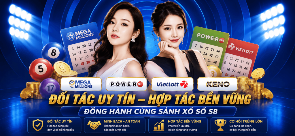 KHÁM PHÁ HỆ THỐNG ĐỐI TÁC XỔ SỐ S8,HỢP TÁC CÙNG CÁC THƯƠNG HIỆU XỔ SỐ ĐƯỢC TIN TƯỞNG HÀNG ĐẦU